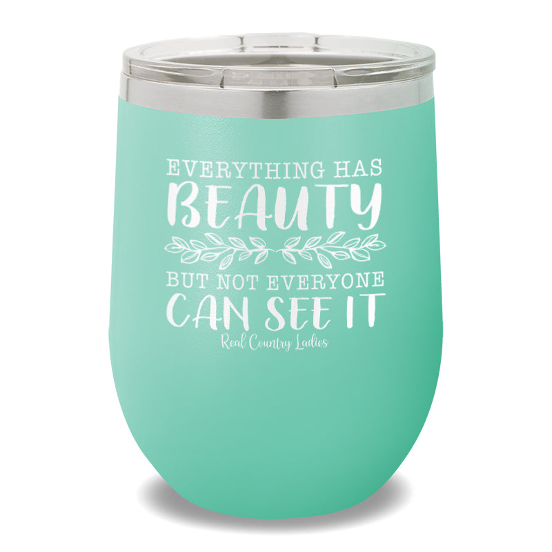 Everything Has Beauty 12oz Stemless Wine Cup