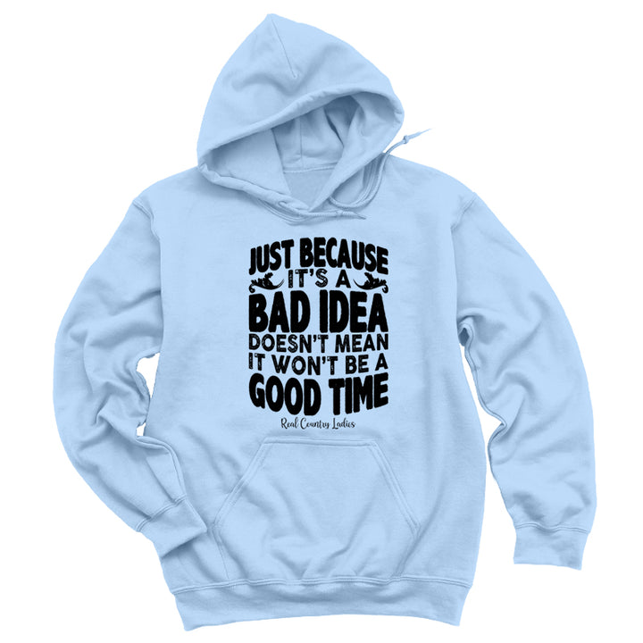 Just Because It's A Bad Idea Black Print Hoodies & Long Sleeves