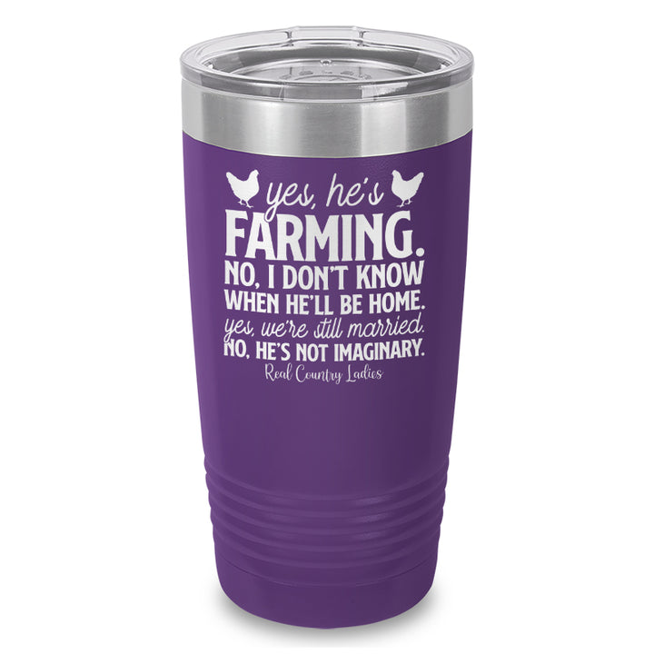 Yes He's Farming Laser Etched Tumbler