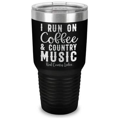 I Run On Coffee And Country Music Laser Etched Tumbler