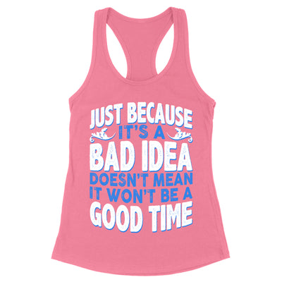 Just Because It's A Bad Idea Apparel
