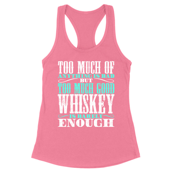 Too Much Good Whiskey Apparel