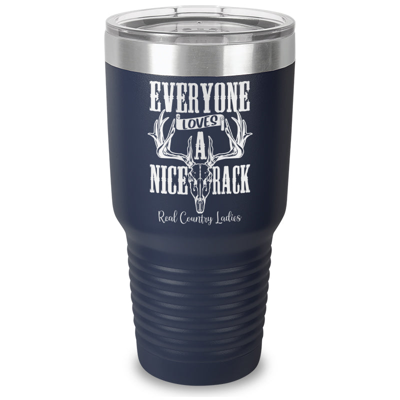 Everyone Loves A Nice Rack Laser Etched Tumbler