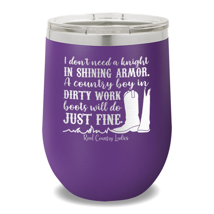 I Don't Need a Knight 12oz Stemless Wine Cup