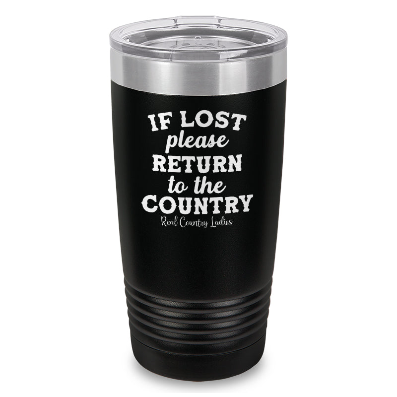 If Lost Please Return To The Country Laser Etched Tumbler