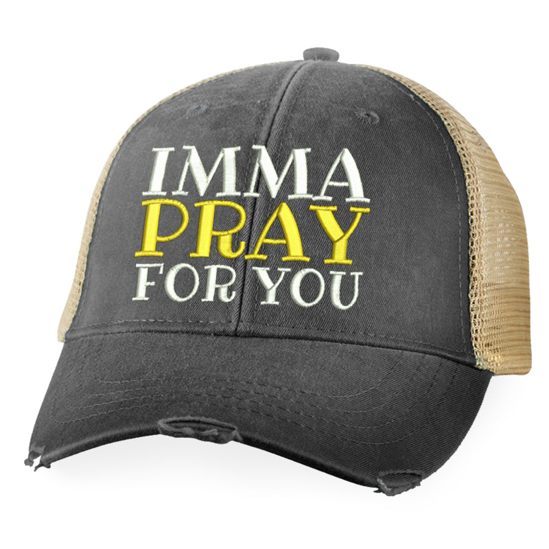 Imma Pray For You Hat