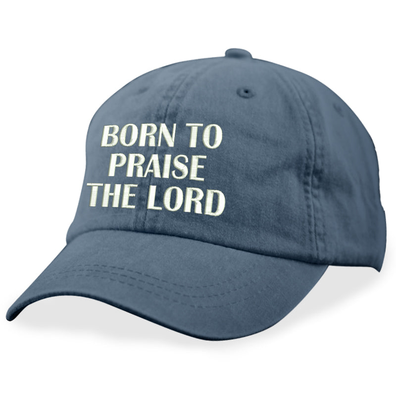 Born To Praise The Lord Hat