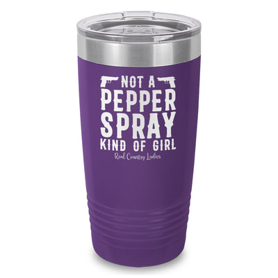 Not A Pepper Spray Kind Of Girl Laser Etched Tumbler