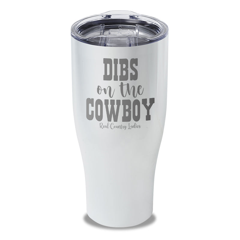 Dibs On The Cowboy Laser Etched Tumbler