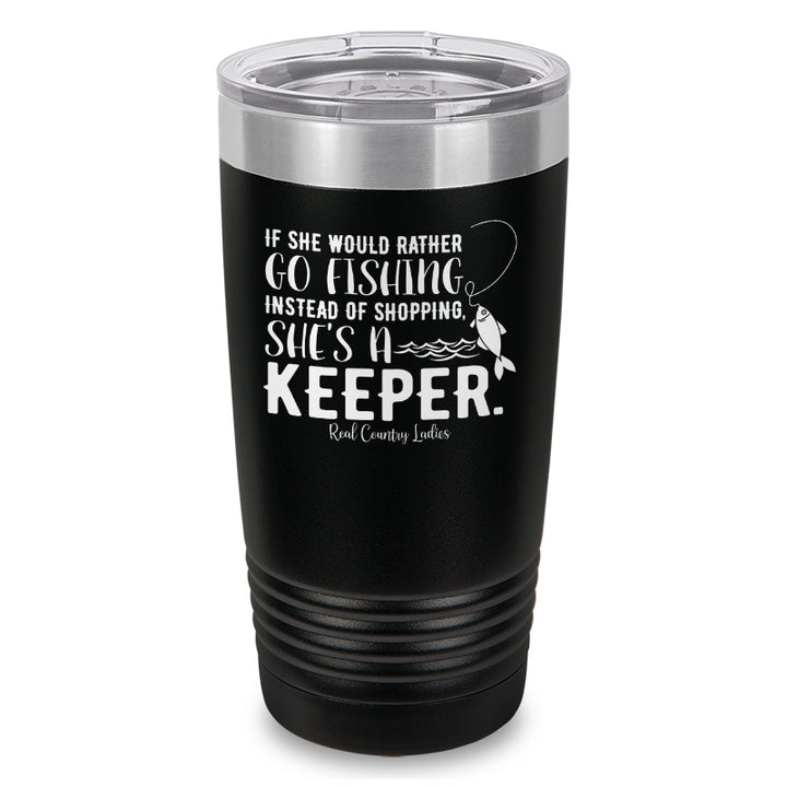 If She Would Rather Go Fishing Laser Etched Tumbler