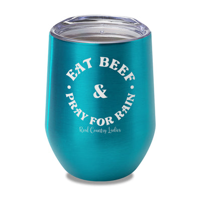 Eat Beef & Pray For Rain Laser Etched Tumbler