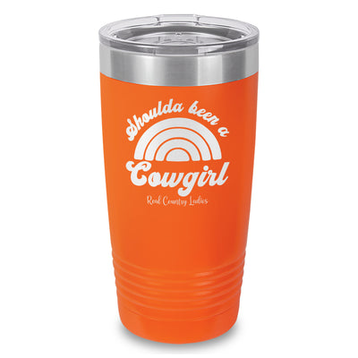 Shoulda Been A Cowgirl Laser Etched Tumbler