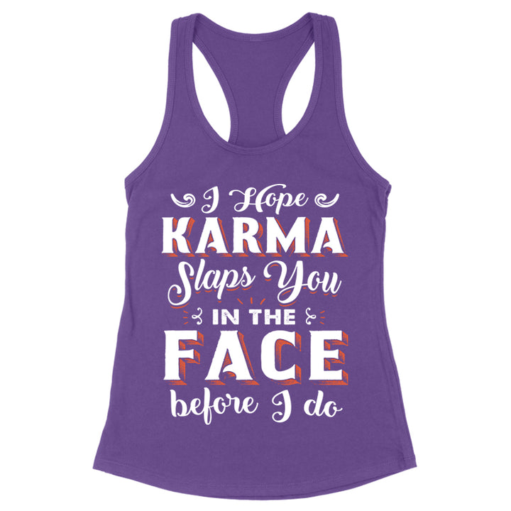 Karma Slaps You In The Face Apparel