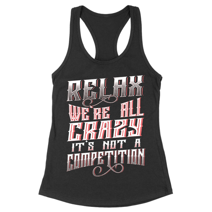 Relax We're All Crazy Apparel