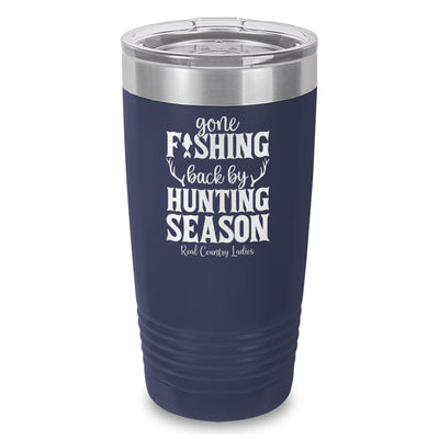 Gone Fishing Back By Hunting Season Laser Etched Tumbler