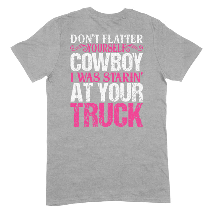 I Was Starin' At Your Truck Apparel