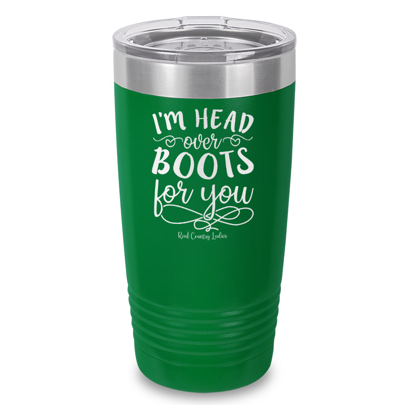 I'm Head Over Boots For You Laser Etched Tumbler