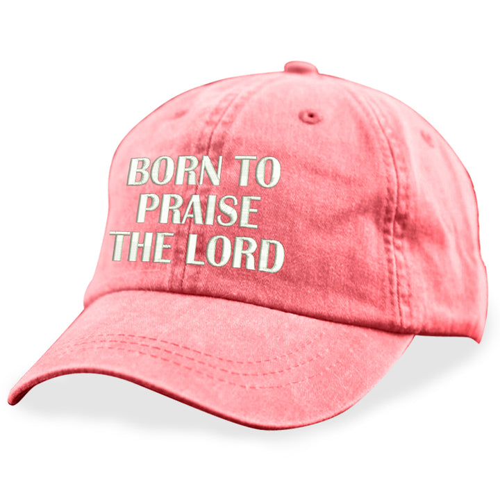 Born To Praise The Lord Hat