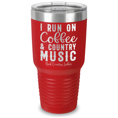 I Run On Coffee And Country Music Laser Etched Tumbler