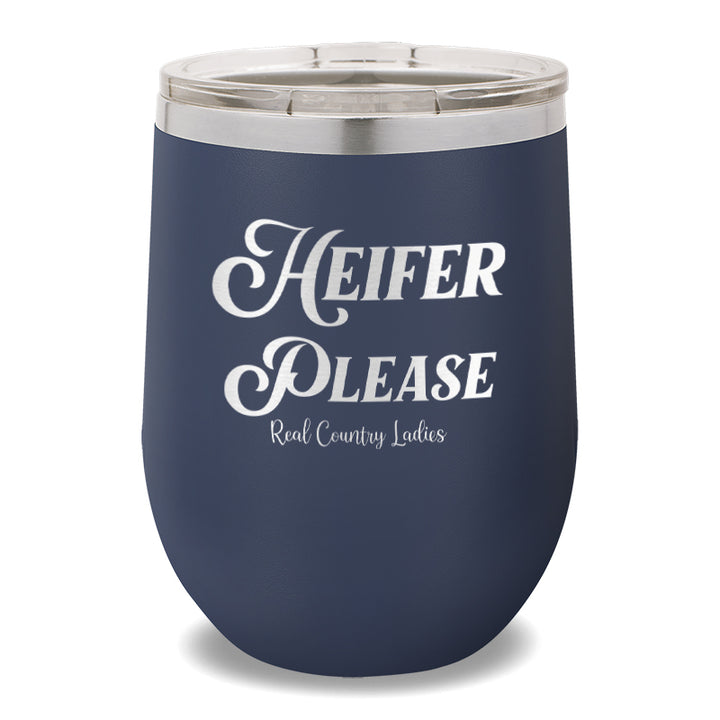 Heifer Please 12oz Stemless Wine Cup