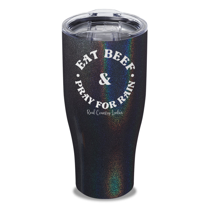 Eat Beef & Pray For Rain Laser Etched Tumbler