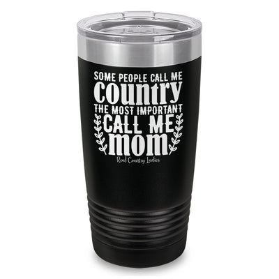 Some People Call Me Country Laser Etched Tumbler