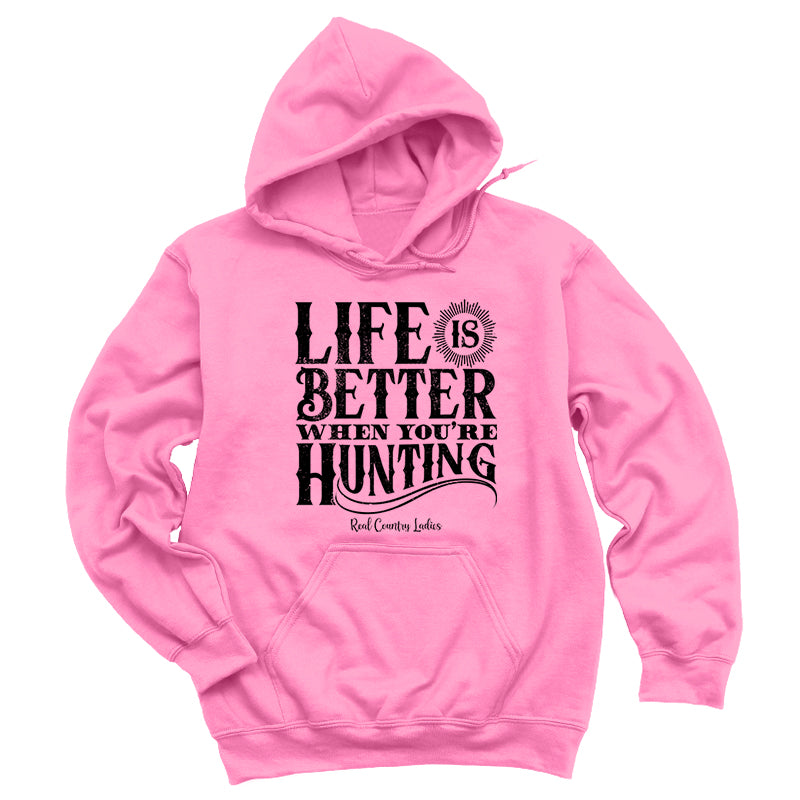 Life Is Better When You're Hunting Black Print Hoodies & Long Sleeves