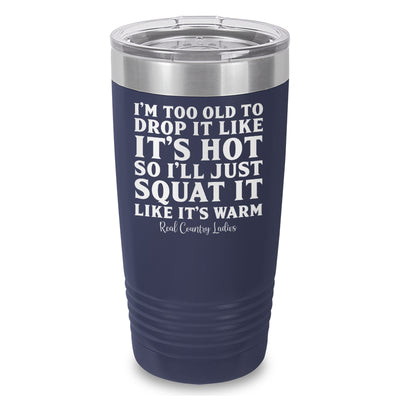 Drop It Like Its Hot Laser Etched Tumbler