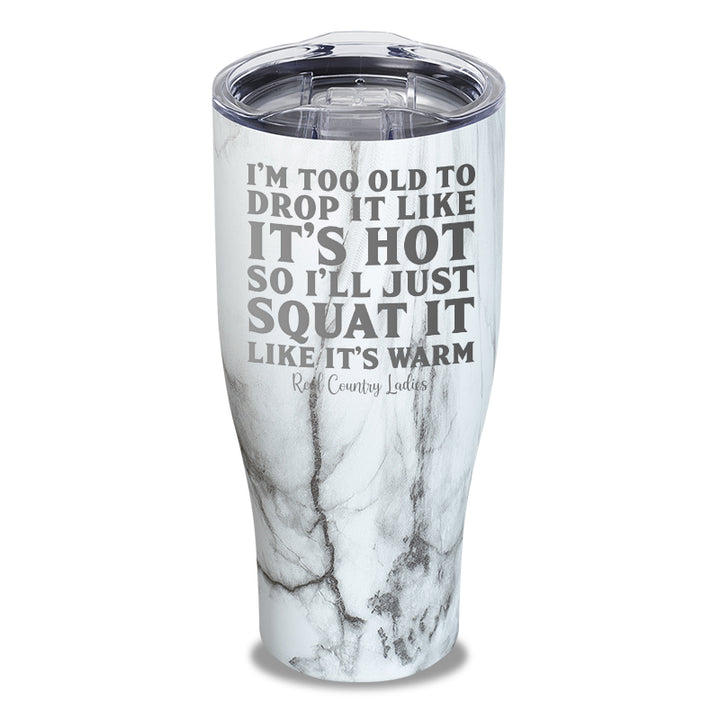 Drop It Like Its Hot Laser Etched Tumbler