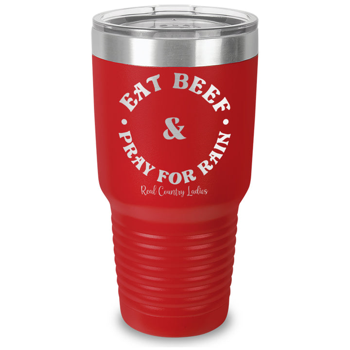 Eat Beef & Pray For Rain Laser Etched Tumbler