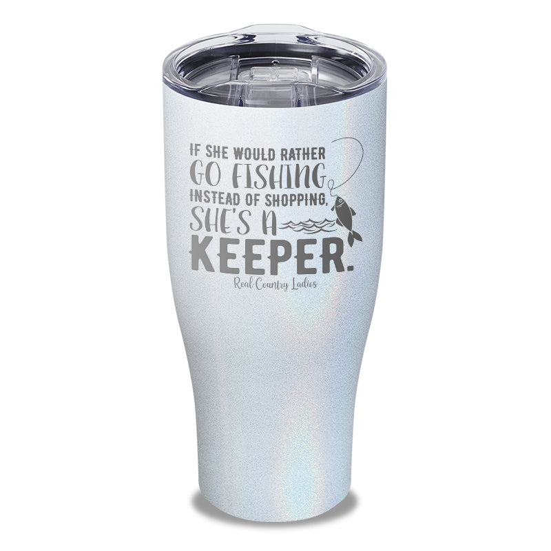 If She Would Rather Go Fishing Laser Etched Tumbler