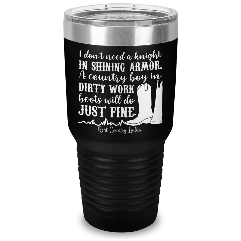 I Don't Need A Knight In Shining Armor Laser Etched Tumbler