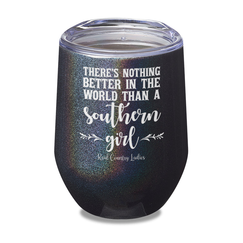 Nothing Better Than A Southern Girl Laser Etched Tumbler