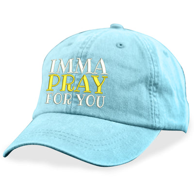Imma Pray For You Hat