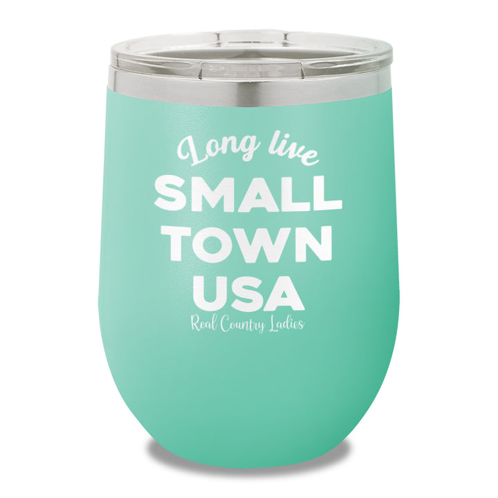 Long Live Small Town USA 12oz Stemless Wine Cup