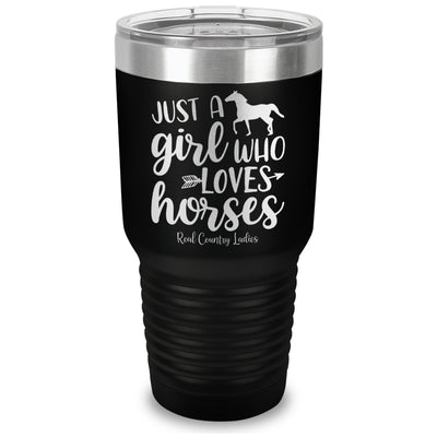 Just A Girl Who Loves Horses Laser Etched Tumbler