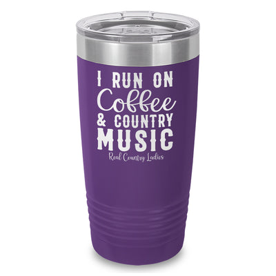 I Run On Coffee And Country Music Laser Etched Tumbler