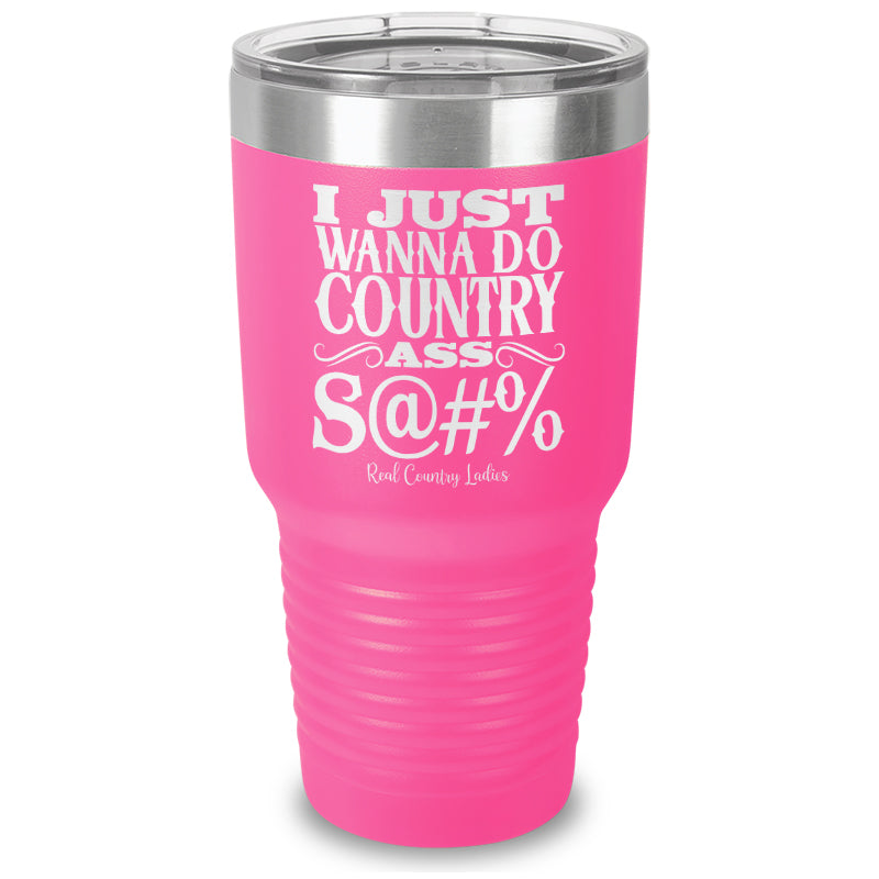 Country Ass Shit Laser Etched Tumbler