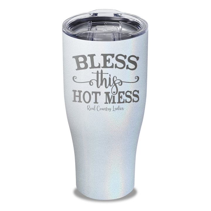 Bless This Hot Mess Laser Etched Tumbler