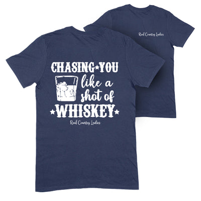 Chasing You Like a Shot of Whiskey Apparel