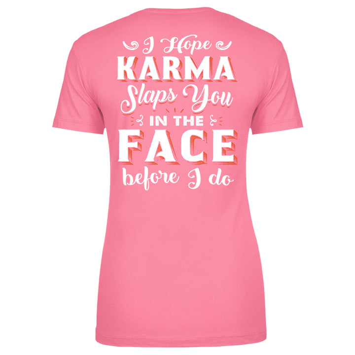 Karma Slaps You In The Face Apparel