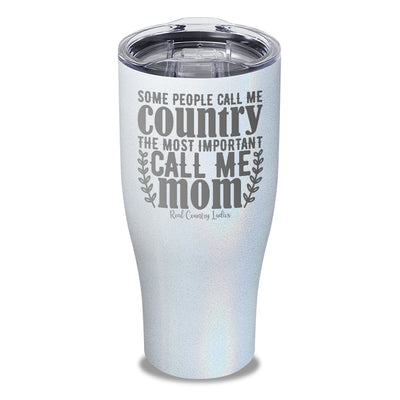 Some People Call Me Country Laser Etched Tumbler