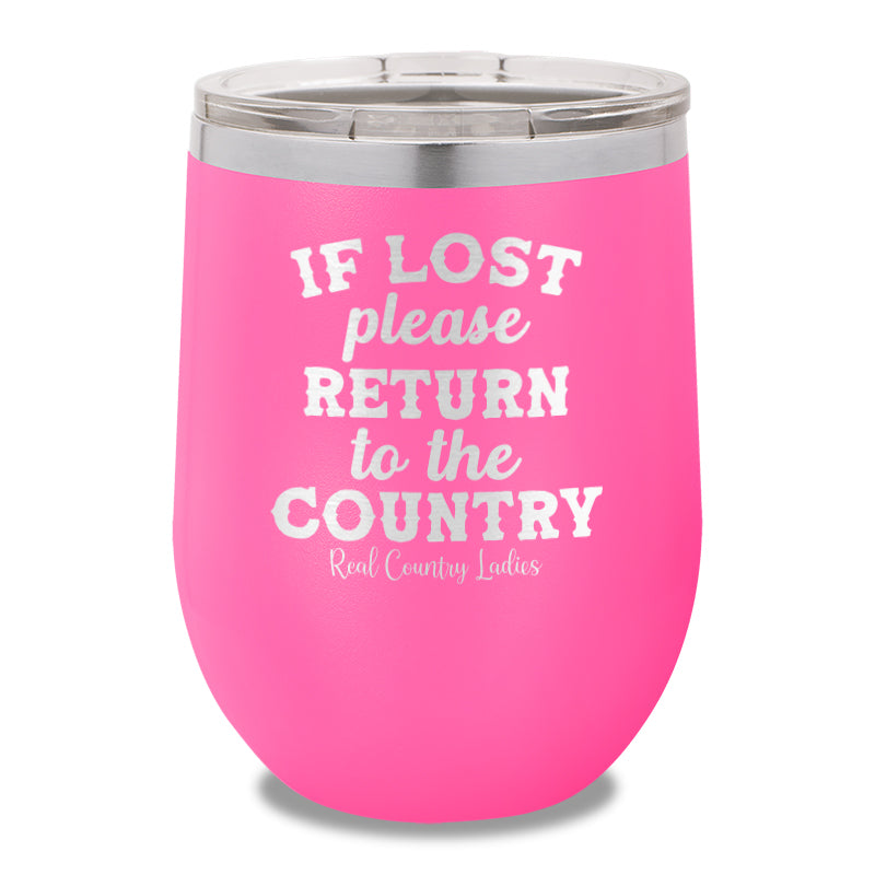 If Lost Please Return To The Country 12oz Stemless Wine Cup