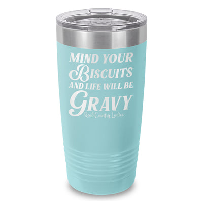 Mind Your Biscuits Laser Etched Tumbler