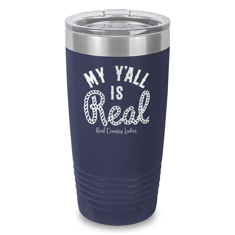 My Y'all Is Real Laser Etched Tumbler