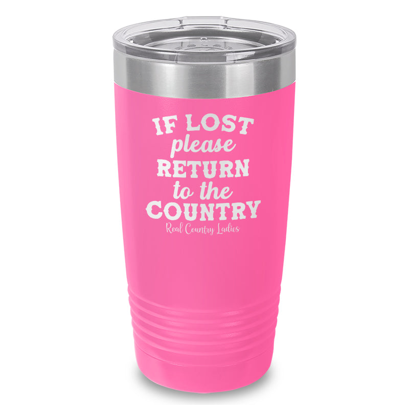 If Lost Please Return To The Country Laser Etched Tumbler