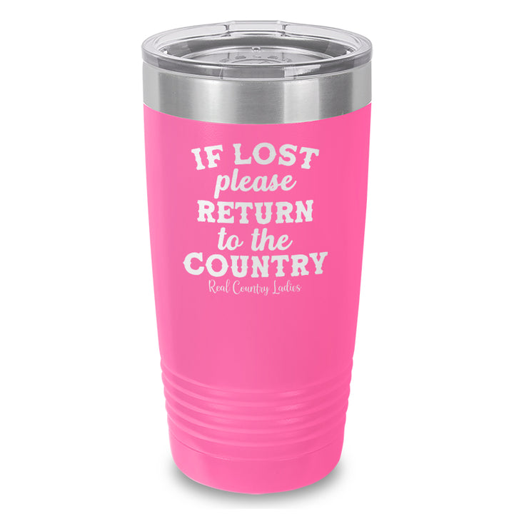 If Lost Please Return To The Country Laser Etched Tumbler