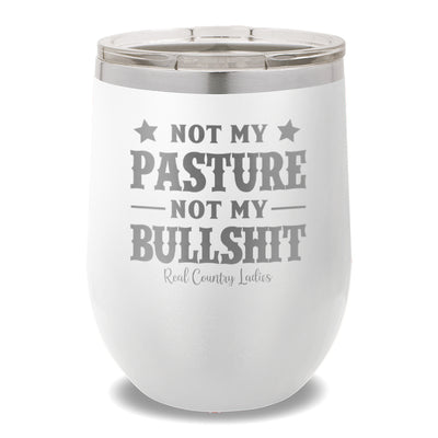 Not My Pasture Not My Bullshit 12oz Stemless Wine Cup