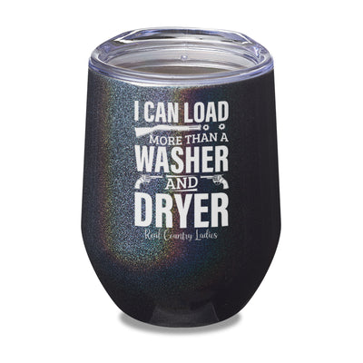 I Can Load More Than A Washer Laser Etched Tumbler