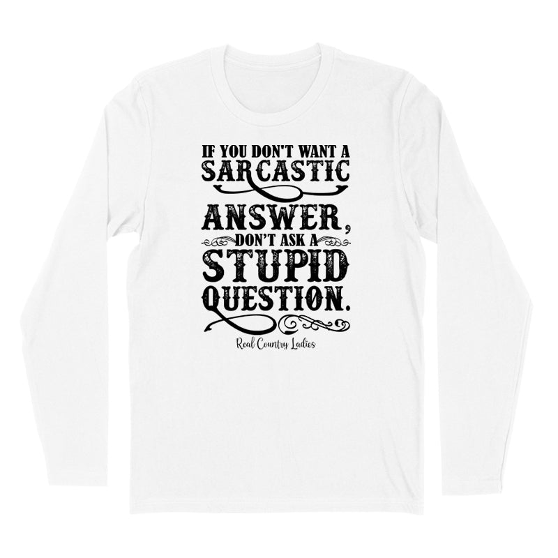 If You Don't Want A Sarcastic Answer Black Print Hoodies & Long Sleeves